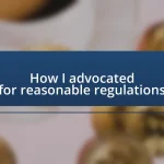 How I advocated for reasonable regulations