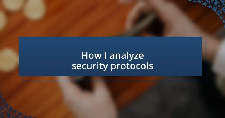 How I analyze security protocols