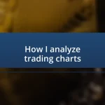 How I analyze trading charts