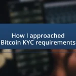 How I approached Bitcoin KYC requirements