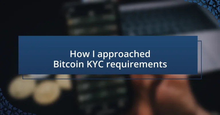 How I approached Bitcoin KYC requirements