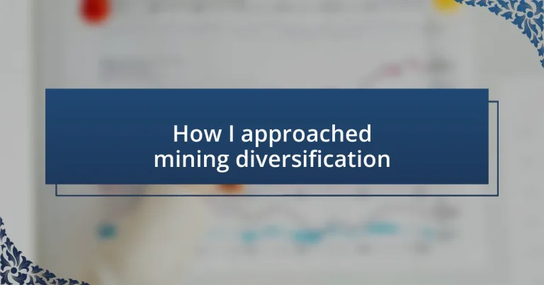 How I approached mining diversification