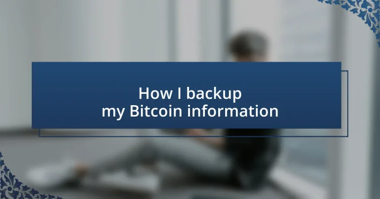 How I backup my Bitcoin information