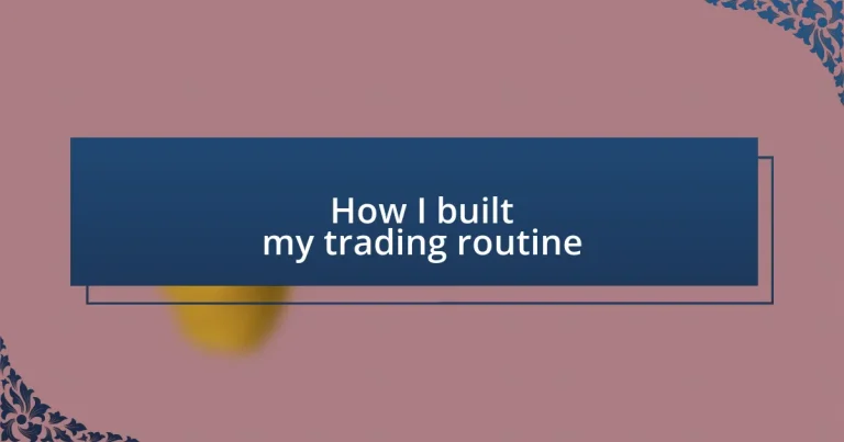 How I built my trading routine