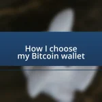 How I choose my Bitcoin wallet