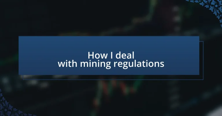 How I deal with mining regulations