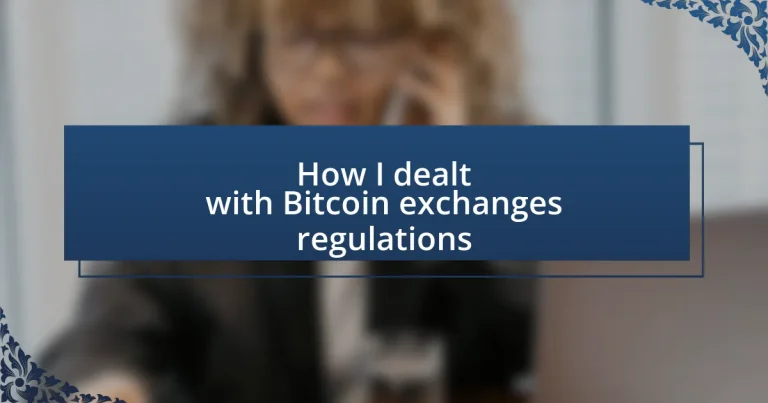 How I dealt with Bitcoin exchanges’ regulations