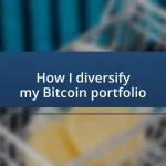 How I diversify my Bitcoin portfolio