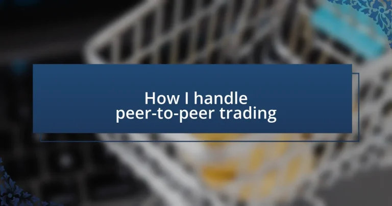 How I handle peer-to-peer trading