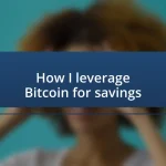 How I leverage Bitcoin for savings