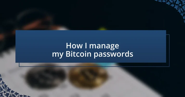 How I manage my Bitcoin passwords