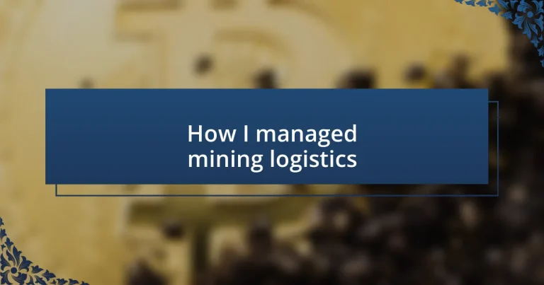 How I managed mining logistics