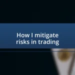 How I mitigate risks in trading