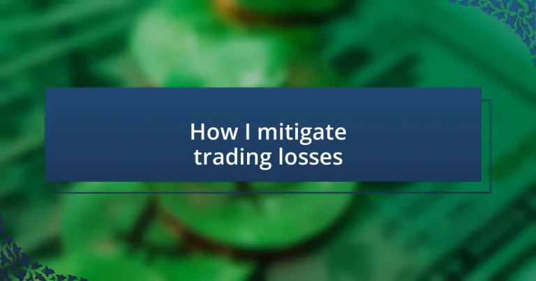 How I mitigate trading losses