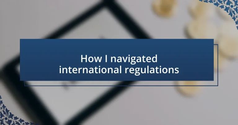 How I navigated international regulations