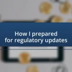 How I prepared for regulatory updates