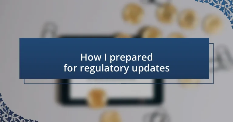 How I prepared for regulatory updates