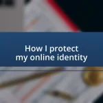 How I protect my online identity