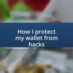 How I protect my wallet from hacks