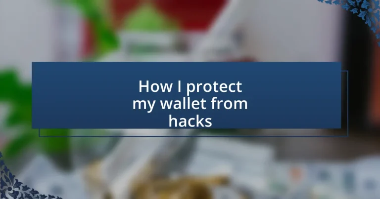 How I protect my wallet from hacks