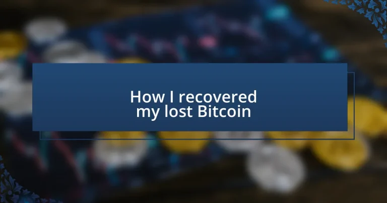 How I recovered my lost Bitcoin