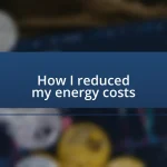 How I reduced my energy costs