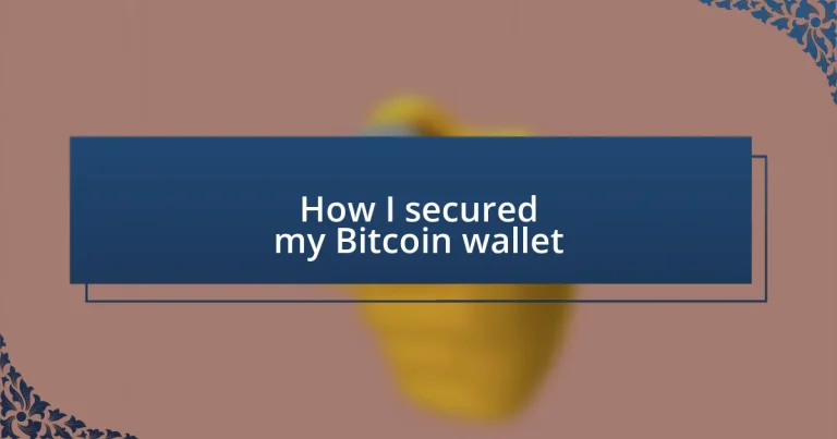 How I secured my Bitcoin wallet