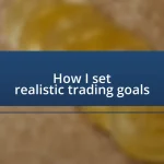 How I set realistic trading goals