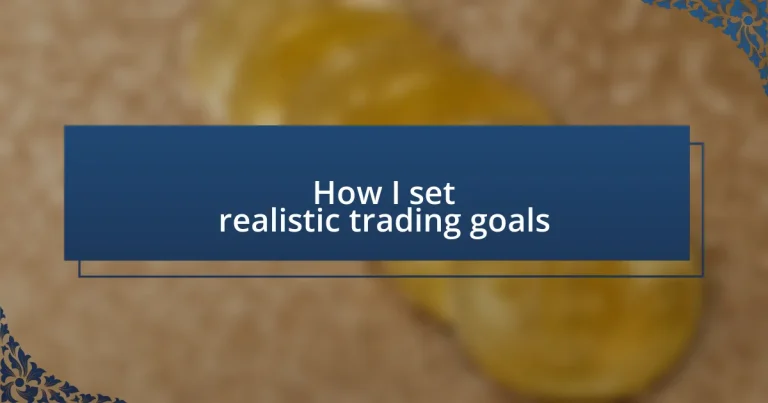 How I set realistic trading goals