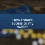 How I share access to my wallet