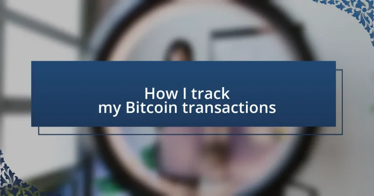 How I track my Bitcoin transactions