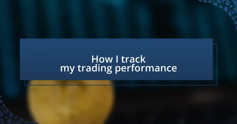 How I track my trading performance