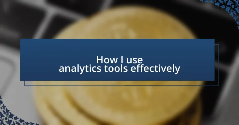 How I use analytics tools effectively