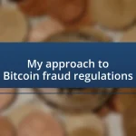 My approach to Bitcoin fraud regulations