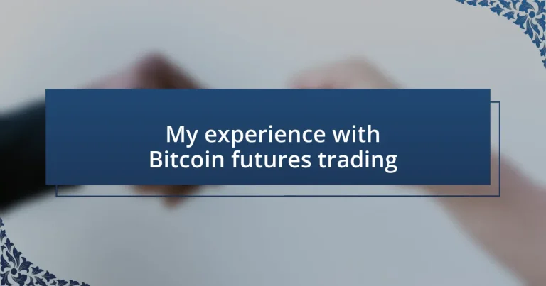 My experience with Bitcoin futures trading