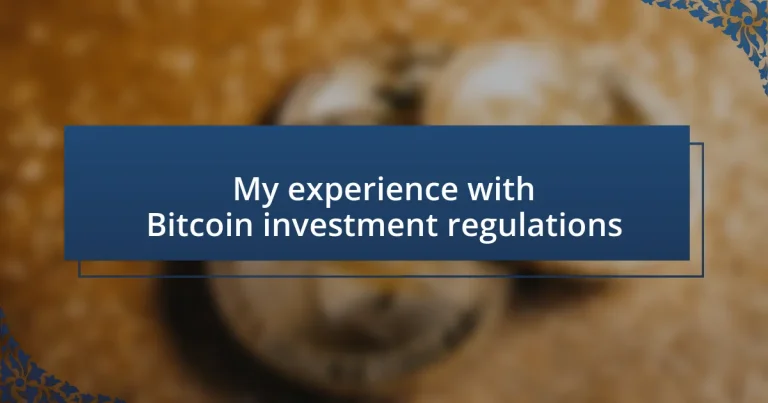 My experience with Bitcoin investment regulations