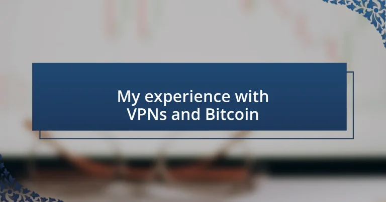 My experience with VPNs and Bitcoin