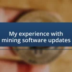 My experience with mining software updates