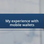 My experience with mobile wallets