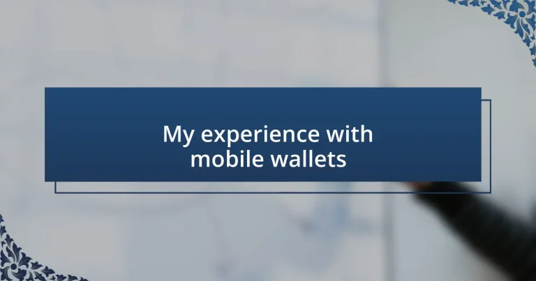 My experience with mobile wallets