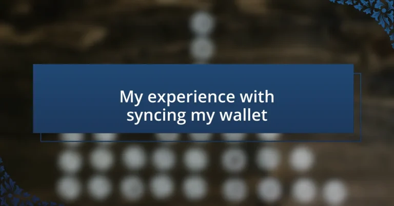 My experience with syncing my wallet