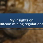 My insights on Bitcoin mining regulations