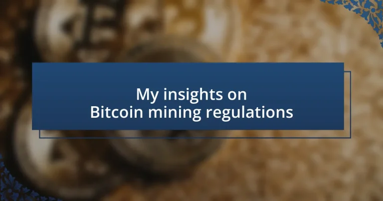 My insights on Bitcoin mining regulations