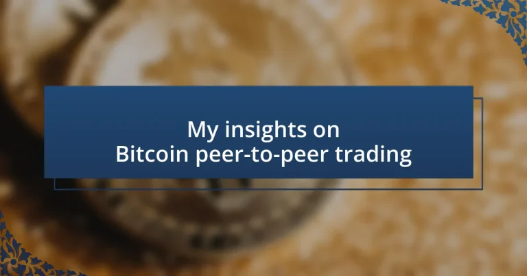 My insights on Bitcoin peer-to-peer trading