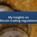 My insights on Bitcoin trading regulations