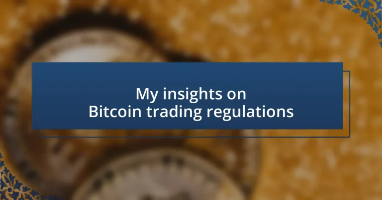 My insights on Bitcoin trading regulations