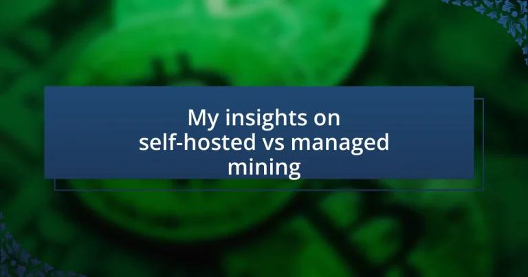 My insights on self-hosted vs managed mining