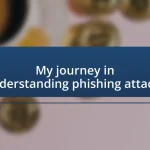 My journey in understanding phishing attacks