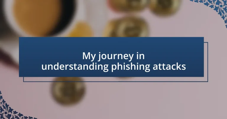 My journey in understanding phishing attacks