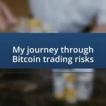 My journey through Bitcoin trading risks